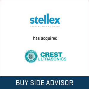 Stout Advises Stellex Capital Management on its Acquisition of Crest Ultrasonics